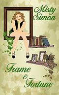 Frame and Fortune (Ivy Morris Mysteries) by Misty Simon