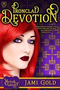 Ironclad Devotion: A Mythos Legacy Novel by Jami Gold