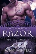 Razor (Blue Collar Wolves #5) by Mating Season Collection