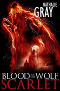 Blood of the Wolf: Scarlet by Nathalie Gray