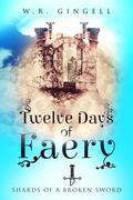 Twelve Days Of Faery by W.R. Gingell
