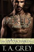 Merely Immortal (The Untouchables #3) by Hallie Chandler