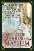 Mistletoe, Marriage, and Mayhem: A Bluestocking Belles Collection by Mariana Gabrielle