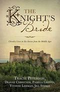The Knight's Bride: Chivalry Lives in 6 Stories from the Middle Ages by Pamela Griffin