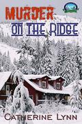 Murder on the Ridge (Hemlock Ridge Mysteries #2) by Catherine Lynn