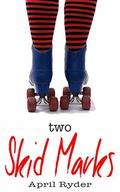 Two Skids Marks: BBW Roller Derby Romance (Skid Marks #2) by April Ryder