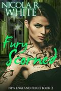 Fury Scorned: New England Furies Book 2 by Nicola R. White