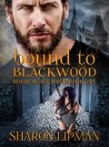 Bound to Blackwood (House Blackwood, Book #1) by Sharon Lipman
