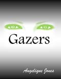 Gazers  . (Gazer #1) by Angelique Jones