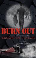 Burnout by Brooklyn Taylor
