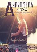Andromeda (Flower Child #3) by Moxie Darling