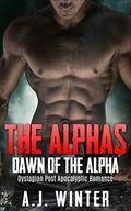 The Alphas: Dawn of the Alphas (The Alphas #1) by A.J. Winter