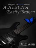 A Heart Not Easily Broken (The Butterfly Memoirs #1) by M.J. Kane