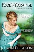 Fool's Paradise: A Lady Priscilla Flanders Mystery (Lady Priscilla Flanders and Sir Neville Hathaway #8) by Jo Ann Ferguson