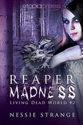 Reaper Madness (Living Dead World #2) by Nessie Strange