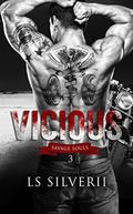 Vicious (Savage Souls #3) by LS Silverii