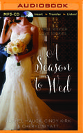 A Season to Wed: Three Winter Love Stories by Cheryl Wyatt