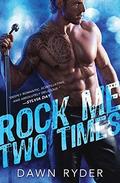 Rock Me Two Times (Rock Band #1) by Dawn Ryder