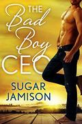 The Bad Boy CEO by Sugar Jamison