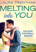 Melting Into You by Laura Trentham