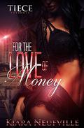 For The Love Of Money by Artessa Michele