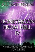 Honeymoon from Hell IV by R.L. Mathewson