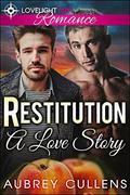 Restitution: A Love Story by Aubrey Cullens