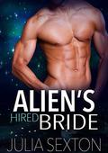 Alien's Hired Bride (Arcturus Mates #9) by Julia Sexton