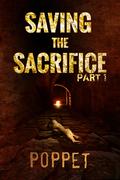 Saving the Sacrifice by Poppet