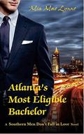 Atlanta's Most Eligible Bachelor (Southern Men Don't Fall In Love #1) by Mia Mae Lynne