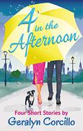 4 in the Afternoon: Four Romantic Comedy Short Stories by Geralyn Corcillo