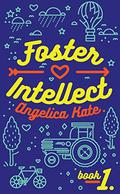Foster Intellect (Aging Out #1) by Jill Uppendahl