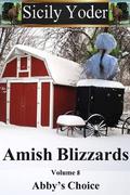 Amish Blizzards: Volume Eight: Abby's Choice (Amish Blizzards #8) by Sicily Yoder