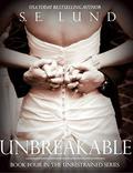 Unbreakable by S.E. Lund