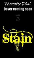 Stain by Francette Phal