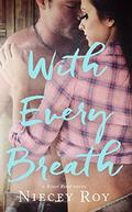 With Every Breath (River Bend #1) by Niecey Roy