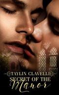 Secret Of The Manor by Taylin Clavelli