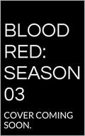 Blood Red: Season 03 (Blood Red #3) by Vivian Wolkoff