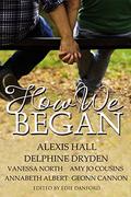 How We Began by Edie Danford, Alexis Hall