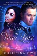 A Chance at True Love by Christina OW
