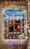 Two Miracles for Christmas (Wyoming Mail Order Brides #4) by Trinity Bellingham