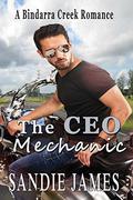 The CEO Mechanic (A Bindarra Creek Romance #4) by Sandie James