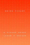 Being Violet: A Violet Story (Violet #2) by Logan Thomas Snyder