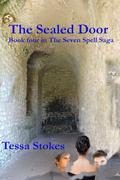 The Sealed Door (Seven Spell Stories #6) by Tessa Stokes