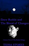 Drew Ruthin and The Blood of Changes (The Ruthin Trilogy #2) by Tessa Stokes