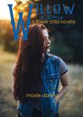 Willow (Flower Child #2) by Moxie Darling