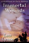Immortal Wounds (The Guardians of Dacia) by Loni Lynne