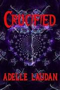 Crucified by Adelle Laudan