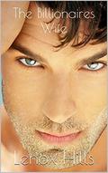 The Billionaires Wife  (A Lenox & Jonathan story of love and lust Part 4)  (Adult Contemporary Romance Serial) by Lenox Hills