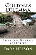 Colton's Dilemma (Shadow Breeds #1) by Dara J. Nelson